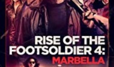עלייתו של החייל 4 מרבלה לצפייה ישירה עם תרגום מובנה | Rise of the Footsoldier 4 Marbella