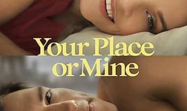 אצלך או אצלי לצפייה ישירה עם תרגום מובנה | Your Place or Mine