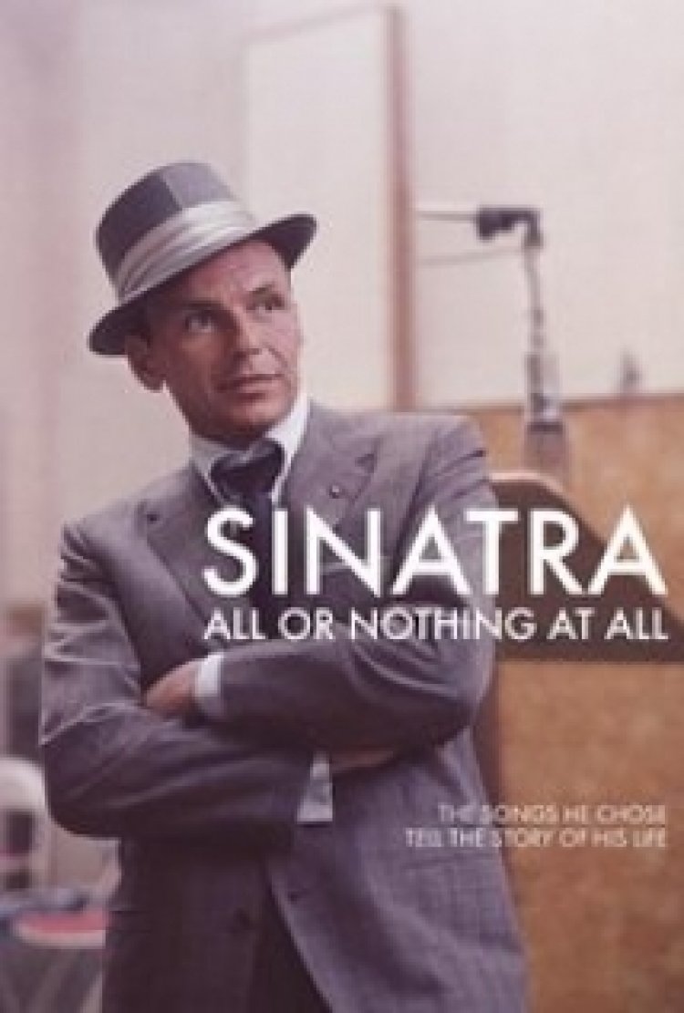 סינטרה: הכל או לא כלום תרגום מובנה / Sinatra: All or Nothing at All לצפייה ישירה