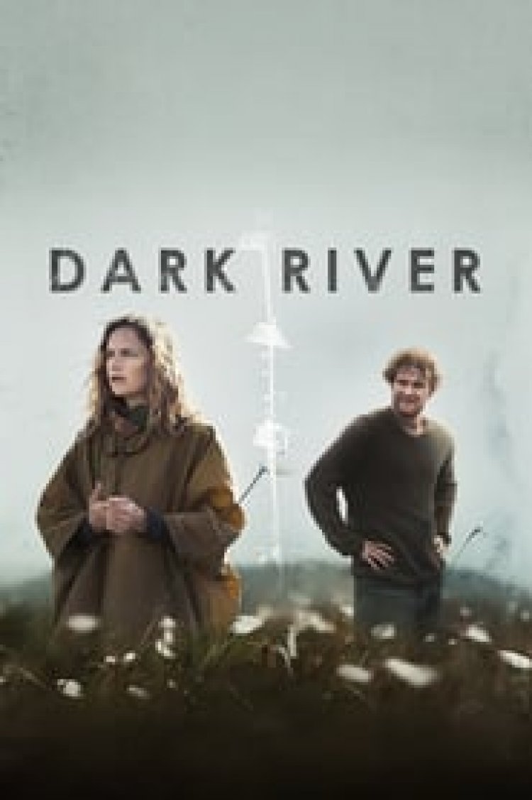 נהר כהה לצפייה ישירה עם תרגום מובנה | Dark River