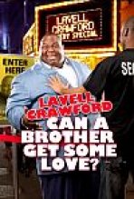 לבל קרופורד: אח יכול לקבל קצת אהבה | Lavell Crawford: Can A Brother Get Some Love