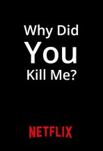 למה רצחתם אותי? כתובית | Why Did You Kill Me Subtitle